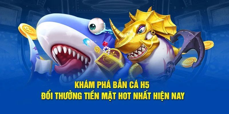 Những điều hội viên cần nắm rõ khi tham gia bắn cá H5