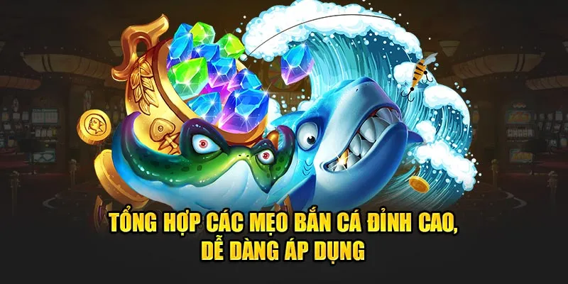Mẹo chơi bắn cá hiệu quả chất lượng cao