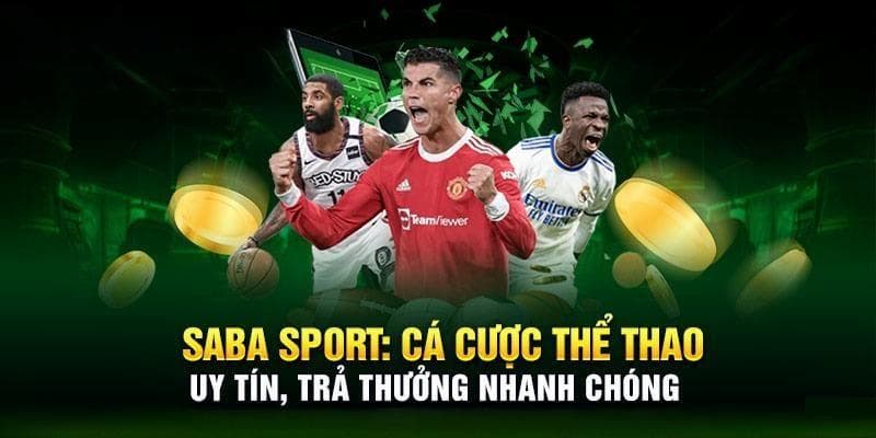 Saba Sport quy tụ những môn thể thao được ưa chuộng nhất