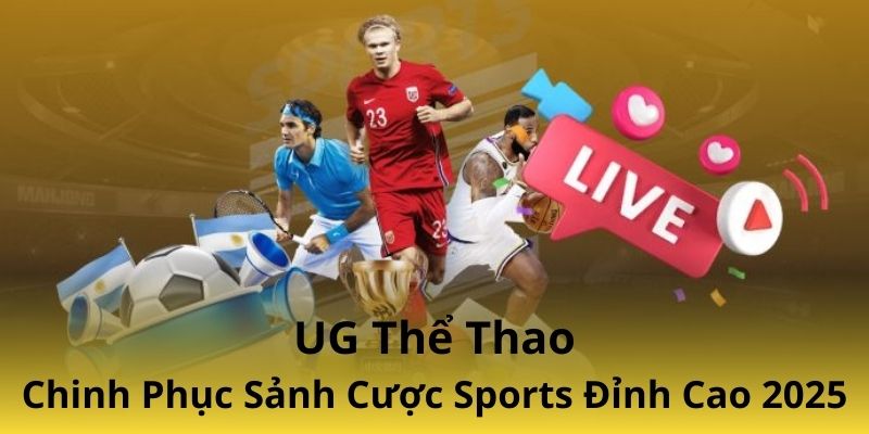 Các môn thể thao cược tại UG Sports