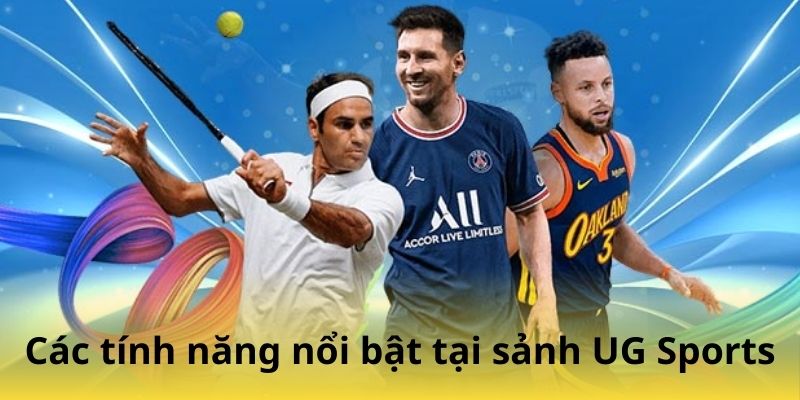 Ưu điểm nổi bật của UG Sports